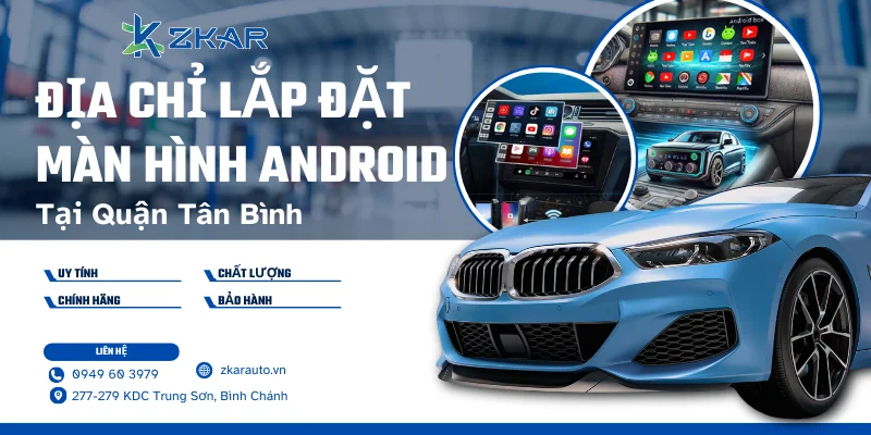 Màn hình Android ô tô tại Quận Tân Bình - Giá tốt, uy tín hàng đầu