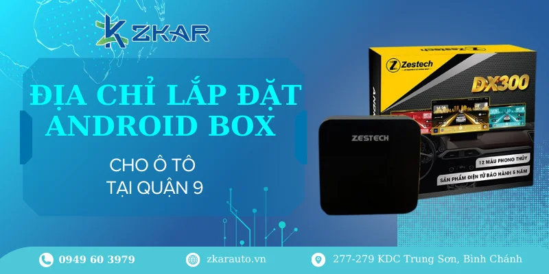 Trung tâm gắn Android Box cho ô tô tại Quận 9 - Chính hãng giá tốt