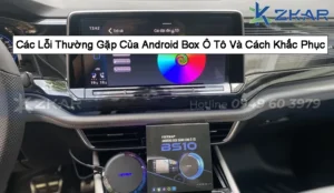 Hướng dẫn khắc phục lỗi phổ biến trên Android Box ô tô