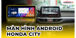 Màn hình Android có lắp cho xe Honda City được không?