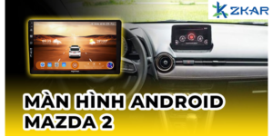 Màn hình Android có lắp cho xe Mazda CX2 được không ?