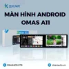 Màn Hình Android Omas A11