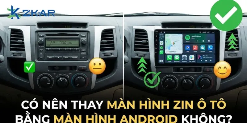 Có nên thay màn hình zin ô tô bằng màn hình android không?